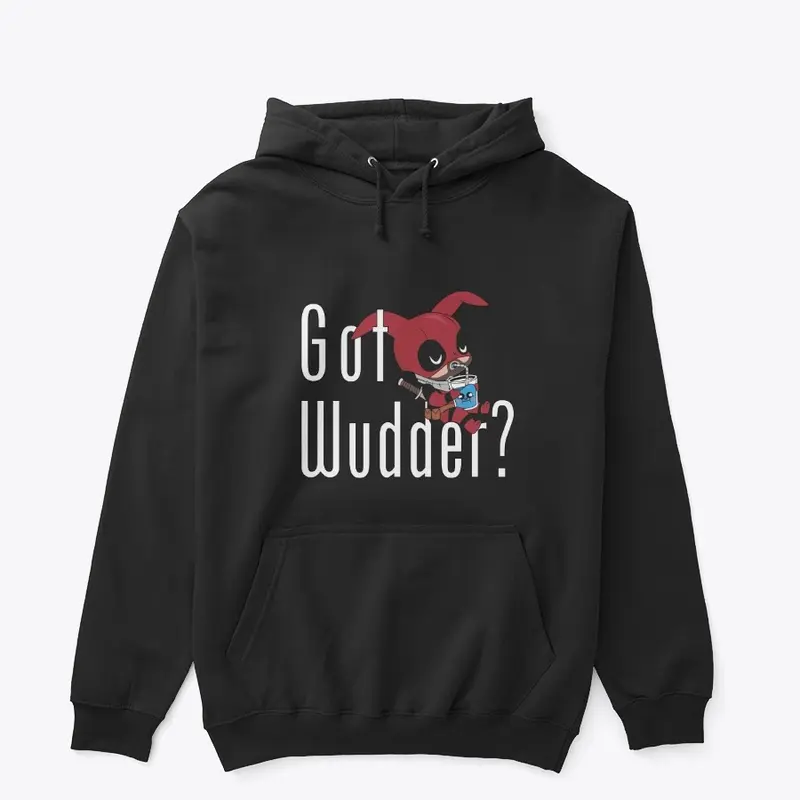 Got Wudder?